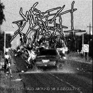 Wreck Support - The World Around Me Is Disgusting album