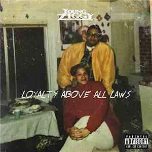 Young Ziggy - Loyalty Above All Laws album