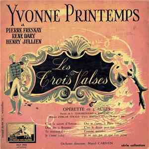 Yvonne Printemps Et Pierre Fresnay, Rene Dary, Henry Jullien - Les Trois Valses album