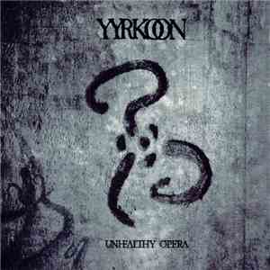 Yyrkoon - Unhealthy Opera album