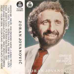 Zoran Jovanović  - Odvedi Me, Druže, Pod Prozore Njene album