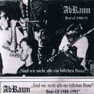 Abraum / N.F.P. / Brille / The Scalcoholics / München 72 - Sind Wir Nicht Alle Ein Bißchen Buna? (Best Of 1988-1991) album