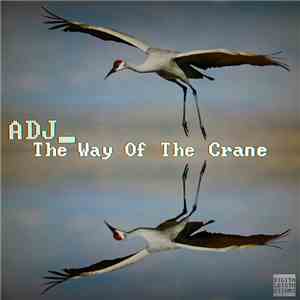 ADJ - The Way Of The Crane album
