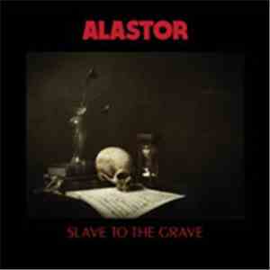 Alastor  - Slave To The Grave album