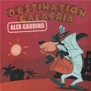 Alex Gaudino - Destination Calabria album