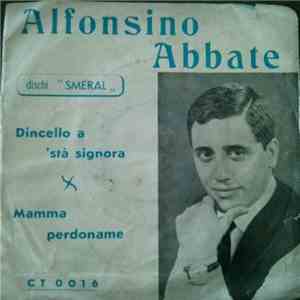 Alfonsino Abbate - Dincello A 'Stà... Signora / Mamma Perdoname album