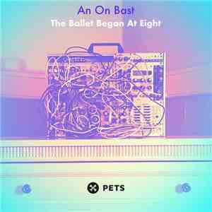 An On Bast - The Ballet Began At Eight album
