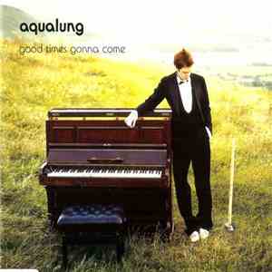 Aqualung - Good Times Gonna Come album