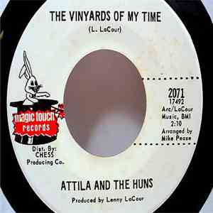 Attila And The Huns - The Vinyards Of My Time / Here's Where I Get Off album