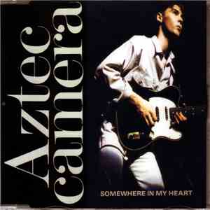 Aztec Camera - Somewhere In My Heart album