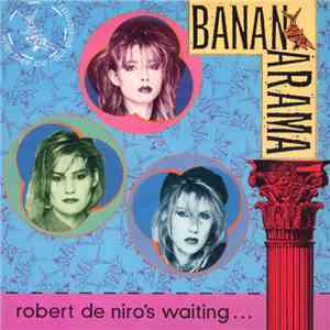 Bananarama - Robert De Niro's Waiting album