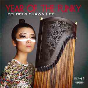 Bei Bei & Shawn Lee - Year Of The Funky album