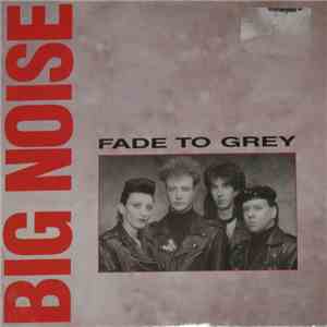 Big Noise  - Fade To Grey album