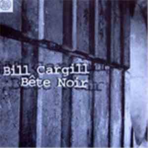 Bill Cargill - Bete Noir album