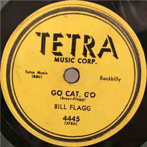 Bill Flagg - Go Cat, Go / A Good Woman's Leavin' album