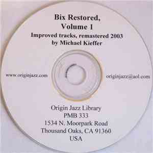 Bix Beiderbecke - Bix Restored, Volume 1 - Improved Tracks 2003 album