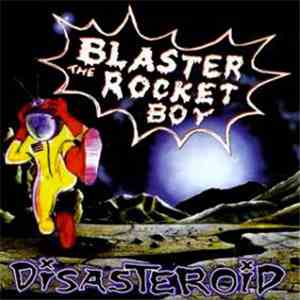 Blaster The Rocket Boy - Disasteroid album