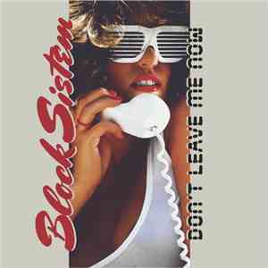Block Sistem - Don't Leave Me Now album