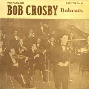 Bob Crosby Bob Cats - The Fabulous Bob Crosby Bob Cats album