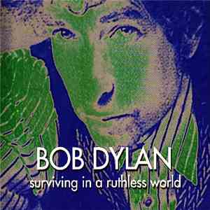 Bob Dylan - Surviving In A Ruthless World album