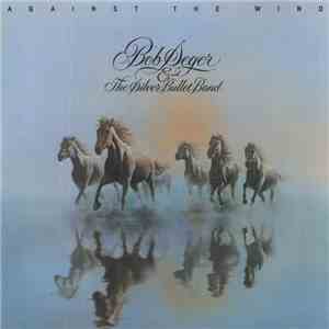 Bob Seger & The Silver Bullet Band - Against The Wind album