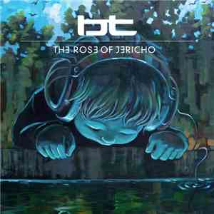 BT - The Rose Of Jericho album