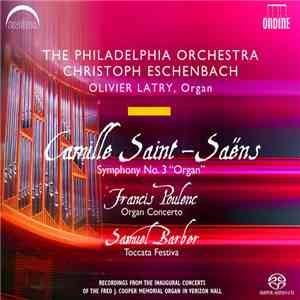 Camille Saint-Saëns, Francis Poulenc, Samuel Barber, The Philadelphia Orchestra, Christoph Eschenbach, Olivier Latry - Symphony No. 3 "Organ" / Organ Concerto / Toccata Festiva album