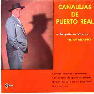 Canalejas De Puerto Real - Cuando Tocan Las Campanas / Con Sangre De Quien Te Ofenda / Que Te Busco Y No Te Encuentro / Rocieros album