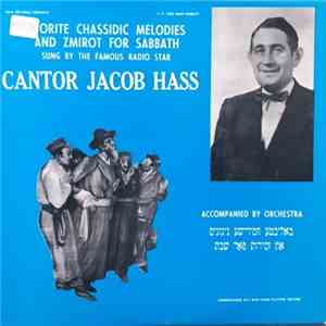 Cantor Jacob Hass - Favorite Chassidic Melodies And Zmirot For Sabbath album