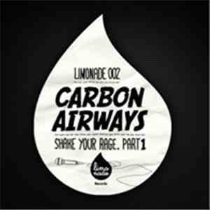Carbon Airways - Shake Your Rage Part 1 album