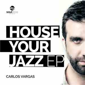 Carlos Vargas  - House Your Jazz EP album