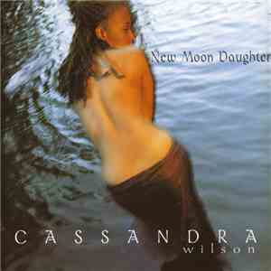 Cassandra Wilson - New Moon Daughter album