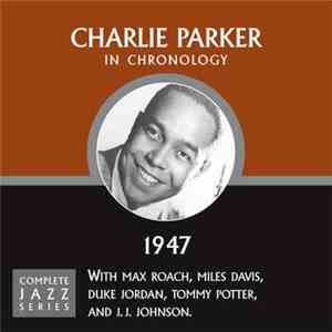 Charlie Parker - In Chronology - 1947 album