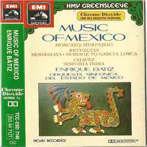 Chavez / Moncayo / Revueltas - Enrique Batiz / State Of Mexico Symphony Orchestra - Music Of Mexico album