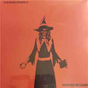 Chewing Sparkle - Hugger-Mugger album