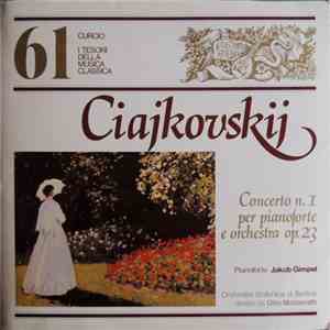 Ciajkovskij - Otto Matzerath / Jakob Gimpel / Orchestra Sinfonica Di Berlino - Concerto No. 1 Per Pianoforte E Orchestra Op. 23 album