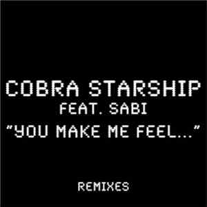 Cobra Starship Feat. Sabi  - You Make Me Feel... (Remixes) album
