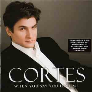 Cortes - When You Say You Love Me album
