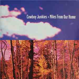 Cowboy Junkies - Miles From Our Home album