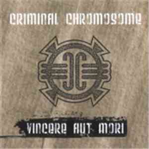 Criminal Chromosome - Vincere Aut Mori album