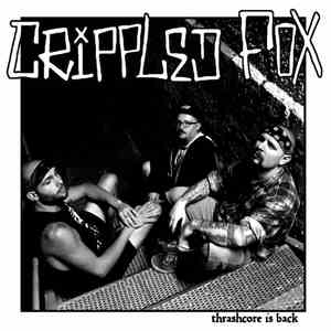 Crippled Fox - Thrashcore Is Back album