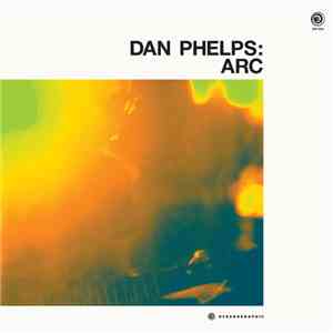 Dan Phelps - Arc album