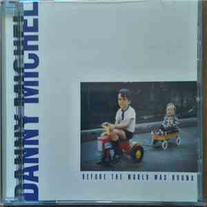 Danny Michel - Before The World Was Round album