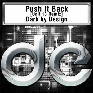Dark By Design - Push It Back (Unit 13 Remix) album