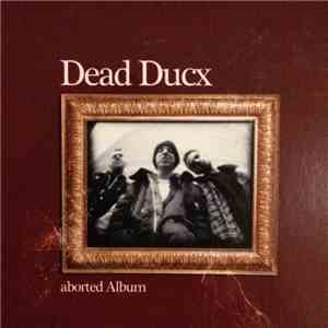 Dead Ducx - Aborted Album album