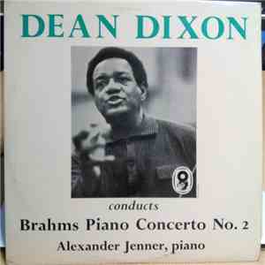 Dean Dixon , Brahms, Alexander Jenner - Dean Dixon Conducts Brahms Piano Concerto No. 2 album