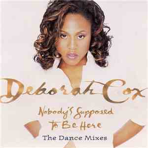 Deborah Cox - Nobody's Supposed To Be Here (Dance Vault Mixes) album