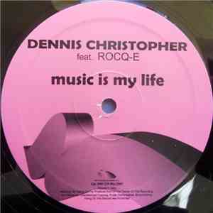 Dennis Christopher Feat. Rocq-E - Music Is My Life album