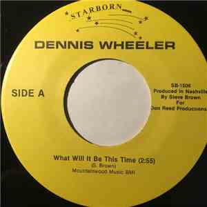 Dennis Wheeler  - What Will It Be This Time album