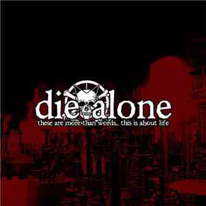 Die Alone - These Are More Than Words...This Is About Life album